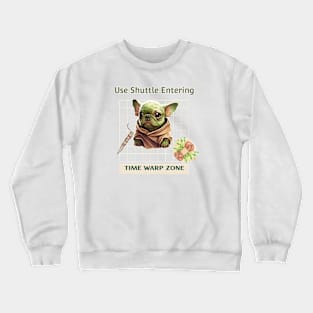Use Shuttle Entering Time Warp Zone-French Bulldog Baby Yoda - Weaving Theme Crewneck Sweatshirt
